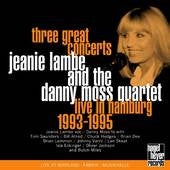 JEANIE LAMBE & The Danny Moss Quartet - 3 CONCERTS - Live n Hamburg 1993-95 - NAGELHEYER - 19 CD