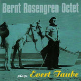 BERNT ROSENGREN - Octet - PLAYS EVERT TAUBE - ARIETTA - 19 - CD