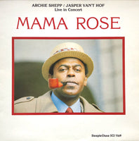 ARCHIE SHEPP & JASPER VAN'T HOF - MAMA ROSE- LIVE IN CONCERT - STEEPLECHASE 1169 [180 gram Vinyl] - LP