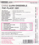 CHRIS BURN -ENSEMBLE -  THE PLACE 1991 - includes: JOHN BUTCHER - MARCIO MATTOS - JIM DENLEY - EMANEM - 4056 - CD