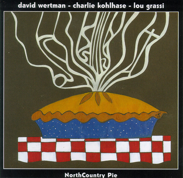 David Wertman - Charlie Kohlhase - Lou Grassi - NorthCountry Pie - CIMP 271