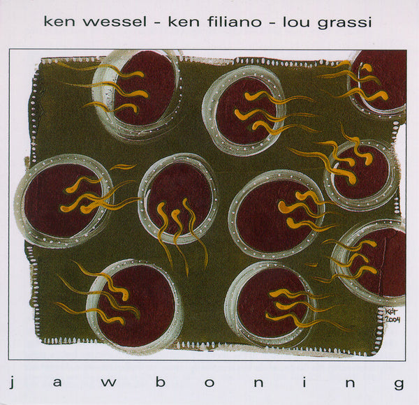Ken Wessel - Ken Filiano - Lou Grassi - Jawboning - CIMP 318