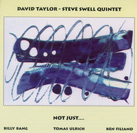 David Taylor - Steve Swell Quintet - Not Just.... - CIMP 321