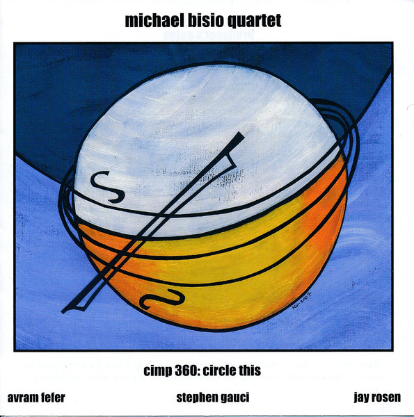 Michael Bisio Quartet - CIMP 360: Circle This - CIMP 360