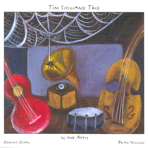 Tim Siciliano Trio - In the Attic - CIMP 381