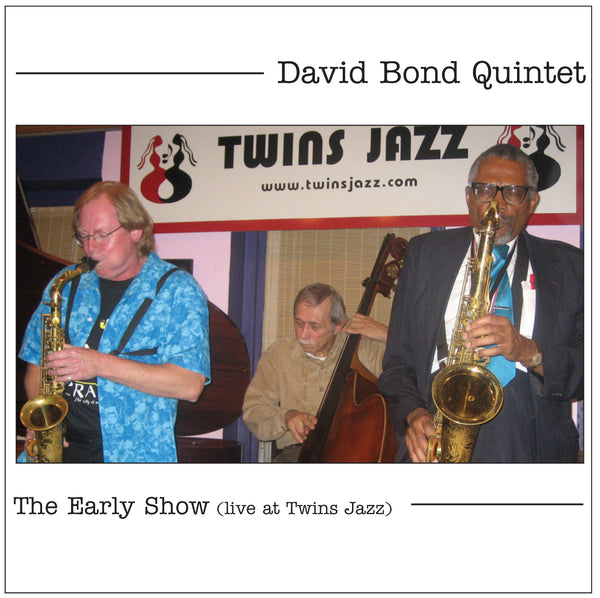 David Bond Quintet - The Early Show (live at Twins Jazz) - CIMPoL 5004