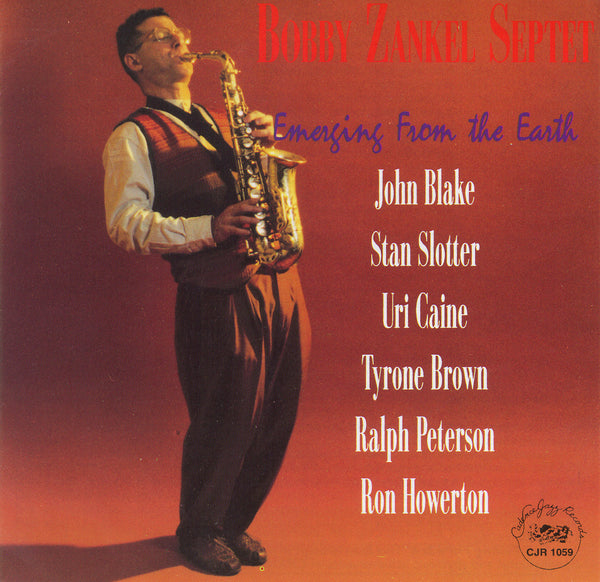 Bobby Zankel Septet - Emerging From the Earth - CJR 1059