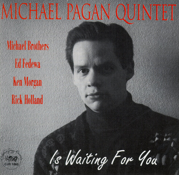Michael Pagan Quintet - Is Waiting For You - CJR 1060