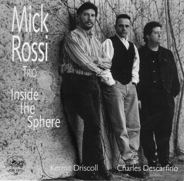Mick Rossi Trio - Inside the Sphere - CJR 1073