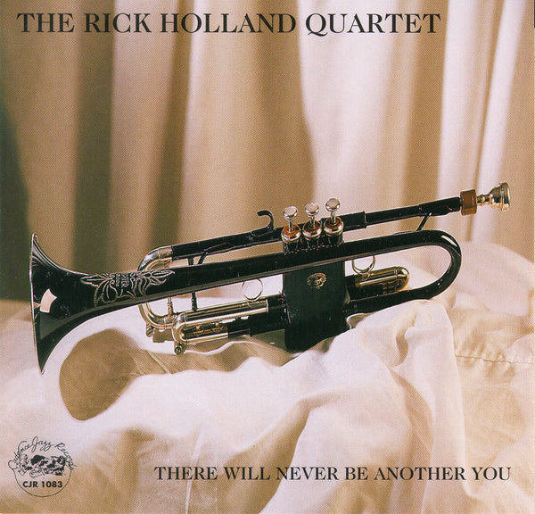 The Rick Holland Quartet - There Will Never Be Another You - CJR 1083