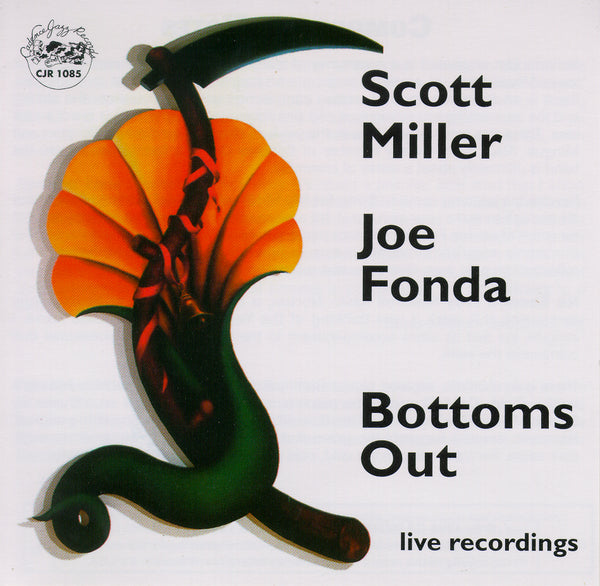 Scott Miller - Joe Fonda - Bottoms Out - CJR 1085