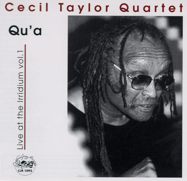 Cecil Taylor Quartet - Qu'a Live at Iridium Vol. 1 - CJR 1092