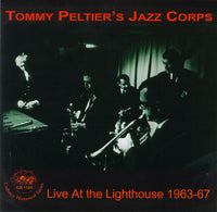 Tommy Pettier's Jazz Corps - Live at the Lighthouse 1963-67 - CJR 1101