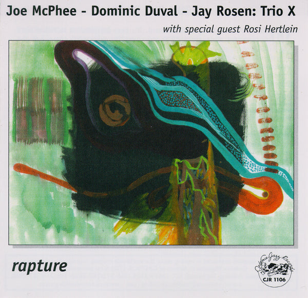 Joe McPhee - Dominic Duval - Jay Rosen - Trio X - Rapture - CJR 1106
