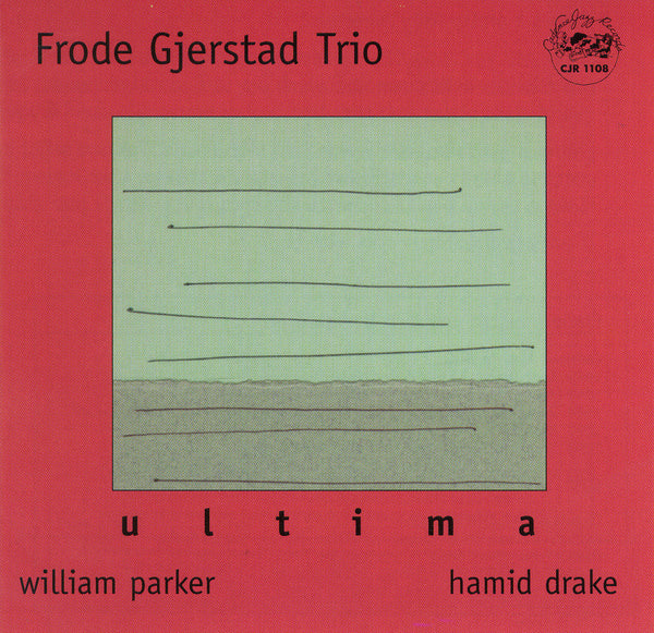Frode Gjerstad Trio - Ultima - CJR 1108
