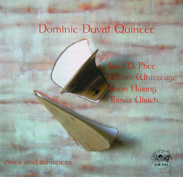 Dominic Duval Quintet - Cries and Whispers - CJR 1111