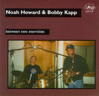 Noah Howard & Bobby Kapp - Between Two Eternities - CJR 1114