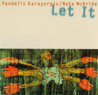 Pandelis Karayorgis - Nate McBride - Let It - CJR 1115