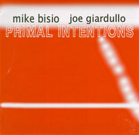 Mike Bisio - Joe Giardullo - Primal Intentions - CJR 1127