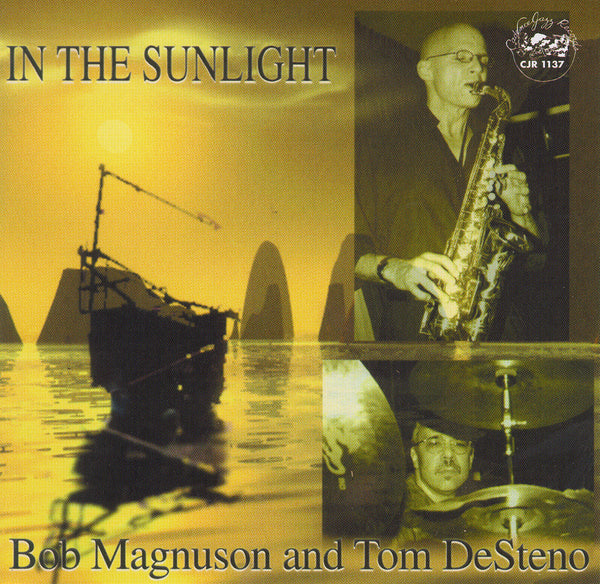 Bob Magnuson - Tom Desteno - In the Sunlight - CJR  1137