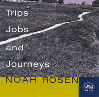 Noah Rosen - Trips Jobs and Journeys - CJR 1152