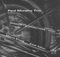 Paul Murphy Trio - Shadow Intersections West - CJR 1160