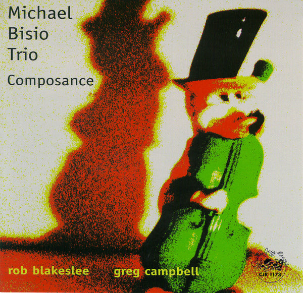 Michael Bisio Trio - Composance - CJR 1173