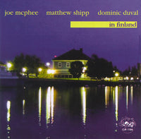 Joe McPhee - Matthew Shipp - Dominic Duval - In Finland - CADENCE CJR 1186 CD