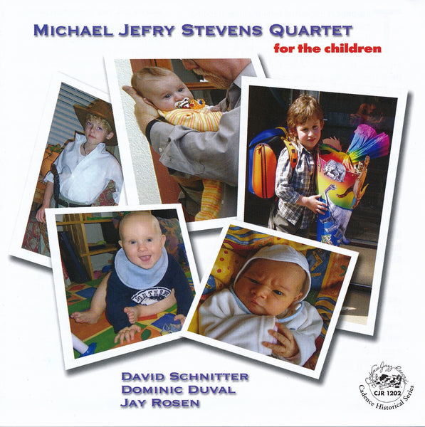 Michael Jefry Stevens Quartet - For the Children - CJR 1202