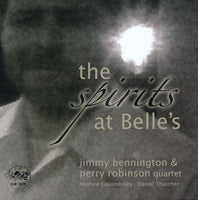 Jimmy Bennington & Perry Robinson Quartet - The Spirits at Belle's - CJR 1219