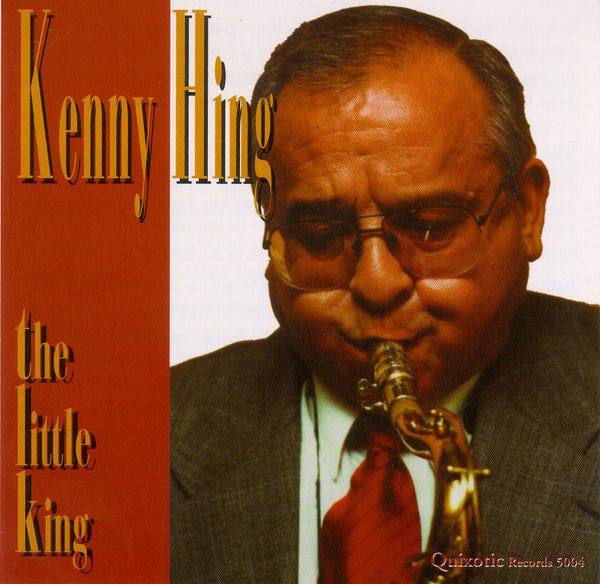 Kenny Hing - The Little King - QUIXOTIC 5004