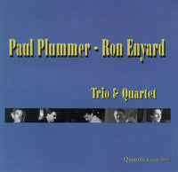 Paul Plummer - Ron Enyard - Trio & Quartet - QUIXOTIC 5005