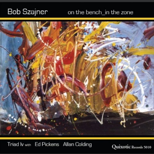 Bob Szajner - On The Bench In The Zone - QUIXOTIC 5010