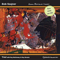Bob Szajner -  Down Beatrice Street - QUIXOTIC 5011