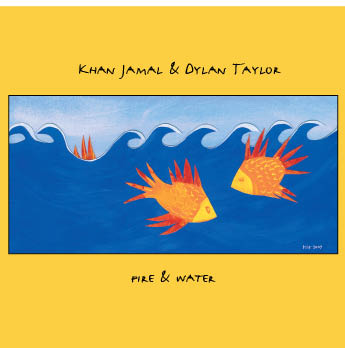Khan Jamal & Dylan Taylor - Fire & Water - CIMP 364