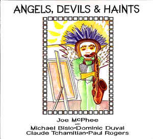 Joe McPhee - Angels, Devils & Haints - CJR 7 [2 CD set]