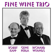 RICHARD WYANDS - GENE PERLA - BOBBY KAPP - FINE WINE TRIO - FWR 001 CD