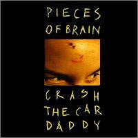 Pieces Of Brain – Crash The Car Daddy - Mozg 006 CD