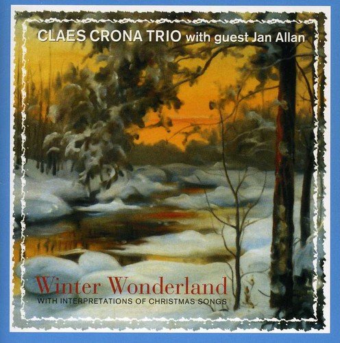Claes Crona Trio - With Guest Jan Allan - Winter Wonderland - Dragon 359 CD