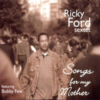 Ricky Ford Sextet - Feat. Bobby Few - Songs For My Mother - JazzFriends Productions 6 CD