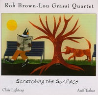 Rob Brown - Lou Grassi Quartet - Scratching the Surface - CIMP 161
