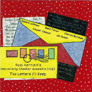 Rosi Hertlein's Improvising Chamber Ensemble (ICE) - Two Letters I'll Keep - CIMP 244