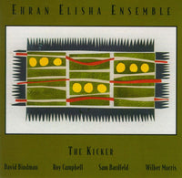 Ehran Elisha Ensemble - The Kicker - CIMP 166