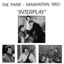 THE PARIS MANHATTAN TRIO - PATRICK POLADIAN - DOMINIC DUVAL - TONY LUPO - INTERPLAY - VOYAGE MUSIC 1 LP