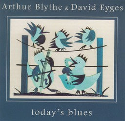 Arthur Blythe & David Eyges - Today's Blues - CIMP 158
