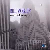 BILL MOBLEY - MOODSCAPE - SPACETIME - 2725 - CD