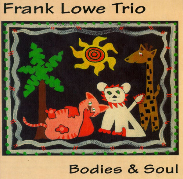 Frank Lowe Trio - Bodies & Soul - CIMP 104