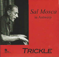 SAL MOSCA - TRICKLE - IN ANTWERP - ZINNIA - 115 - CD