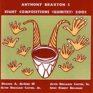 Anthony Braxton - Eight Compositions (Quintet) 2001 - CIMP 243