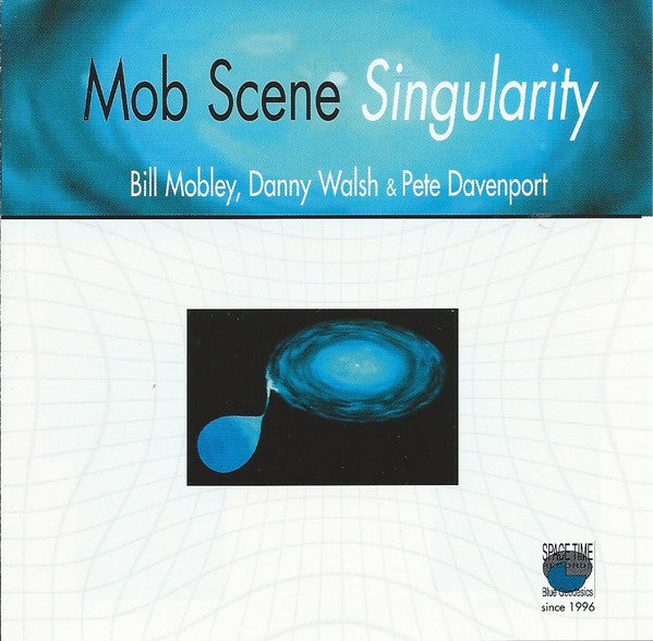 BILL MOBLEY - MOBSCENE: SINGULARITY - SPACETIME - 2523 - CD